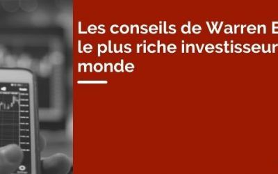 Les conseils de Warren Buffett, le plus riche investisseur du monde