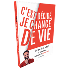 C'est décidé, je change de vie : le livre