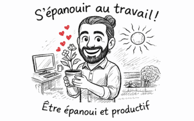 Épanouissement au travail : comment y parvenir intelligemment?